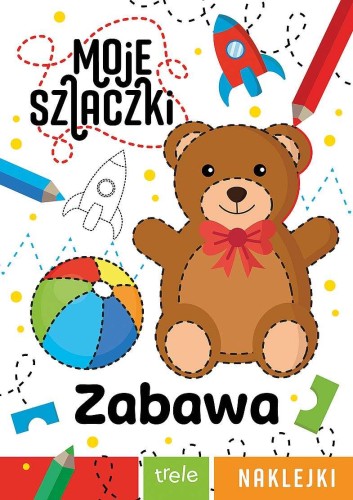 Zabawa. Moje szlaczki, Opracowanie zbiorowe