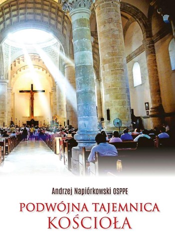 Podwójna tajemnica Kościoła, Andrzej Napiórkowski