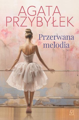 Przerwana melodia, Agata Przybyłek
