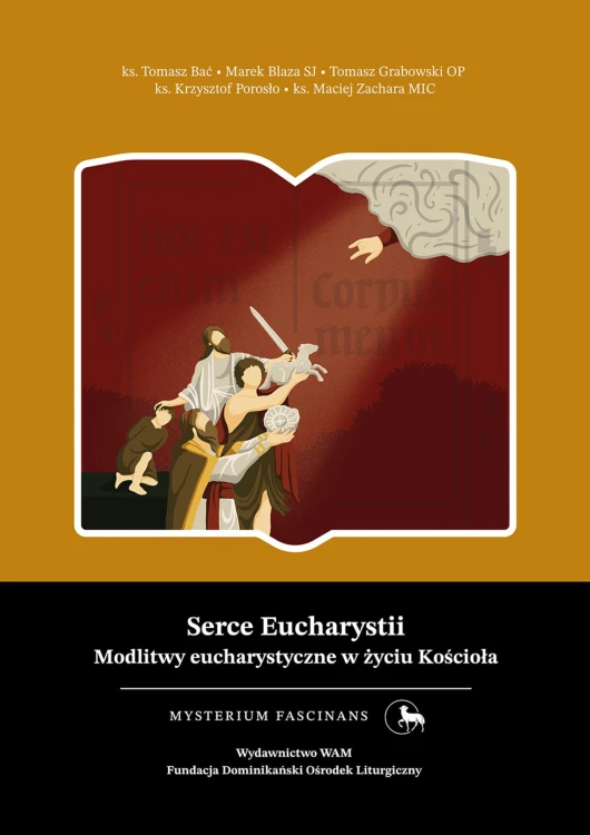 Serce Eucharystii. Modlitwy eucharystyczne w...