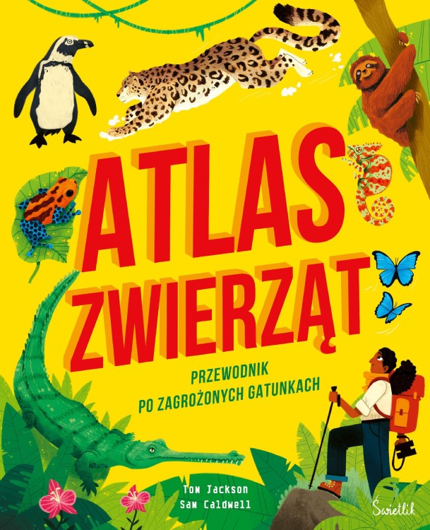Atlas zwierząt. Przewodnik po zagrożonych...