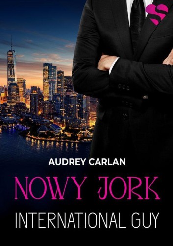 Nowy Jork. International Guy. Tom 2, Audrey Carlan