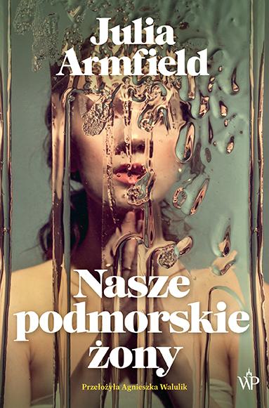 Nasze podmorskie żony, Julia Armfield