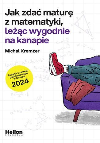 Jak zdać maturę z matematyki leżąc wygodnie na...