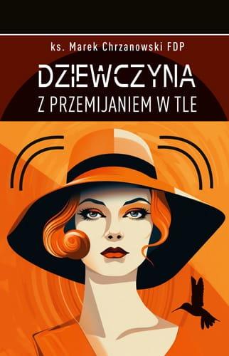 Dziewczyna z przemijaniem w tle, Marek Chrzanowski