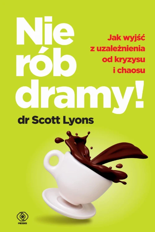 Nie rób dramy! Jak wyleczyć z uzależnienia od...