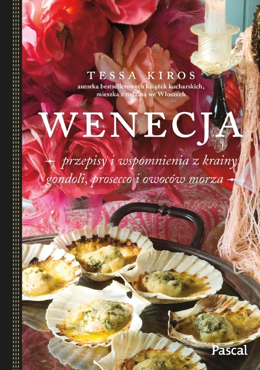 Wenecja. Przepisy i wspomnienia z krainy...
