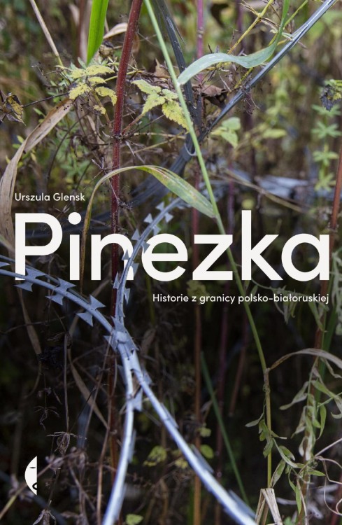 Pinezka. Historie z granicy polsko-białoruskiej