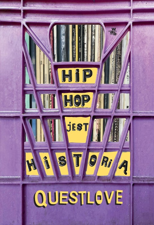 Hip hop jest historią, Questlove,Ben Greenman
