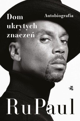 Dom ukrytych znaczeń. Autobiografia, RuPaul