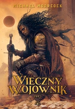 Wieczny wojownik. Tom 1, Michael Moorcock