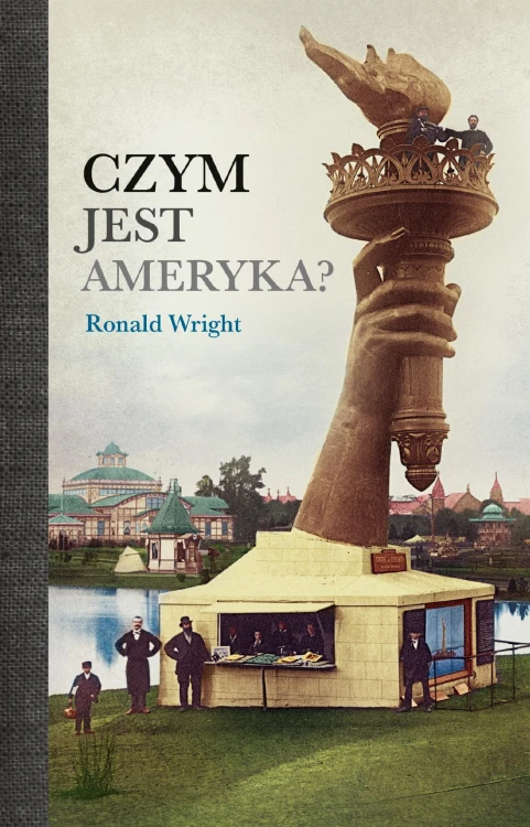 Czym jest Ameryka?, Ronald Wright