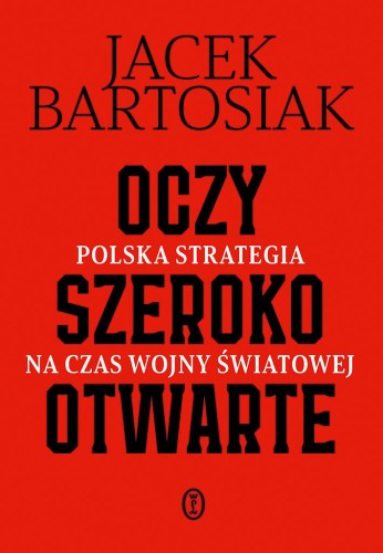 Oczy szeroko otwarte. Polska strategia na czas...