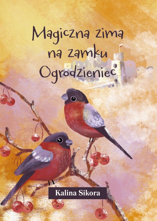 Magiczna zima na zamku Ogrodzieniec, Kalina Sikora