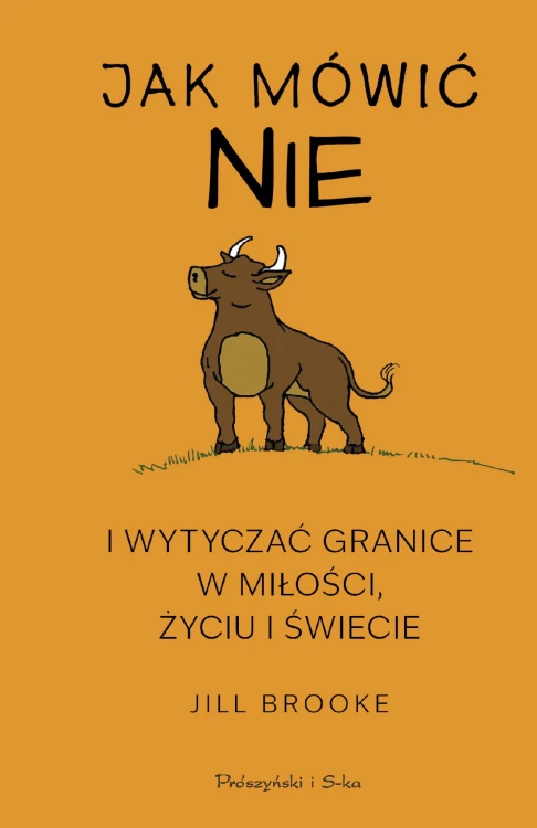 Jak mówić NIE i wytyczać granice w miłości,...
