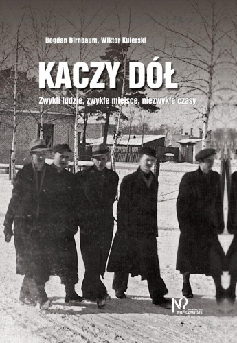 Kaczy Dół. Zwykli ludzie, zwykłe miejsca,...