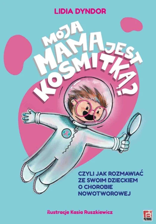 Moja mama jest kosmitką?, Lidia Dyndor