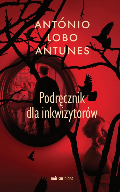 Podręcznik dla inkwizytorów, António Lobo Antunes