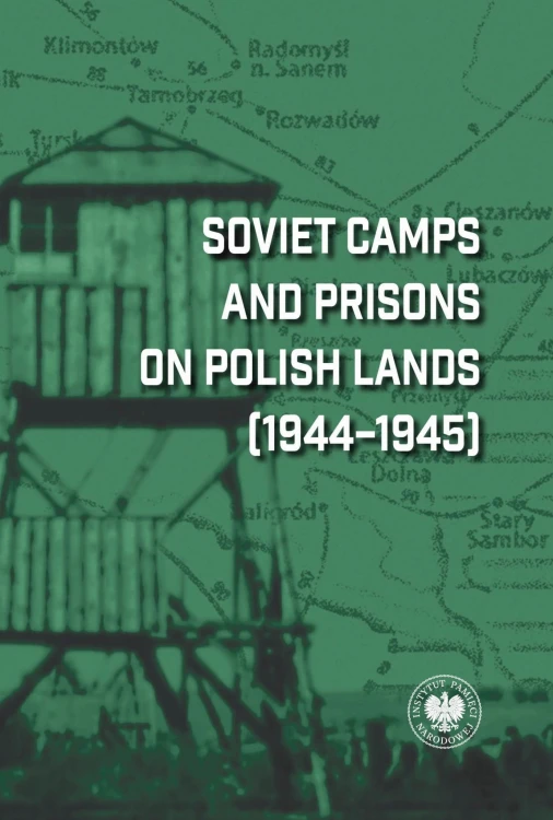 Soviet Camps and Prisons on Polish Lands...