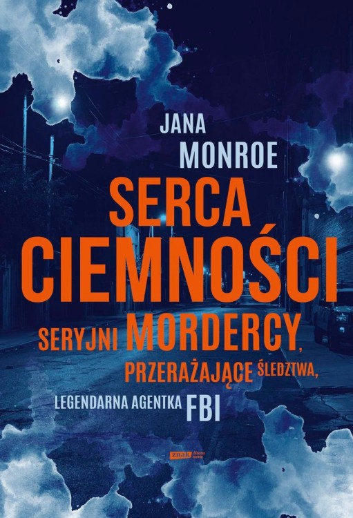 Serca ciemności. Seryjni mordercy,...