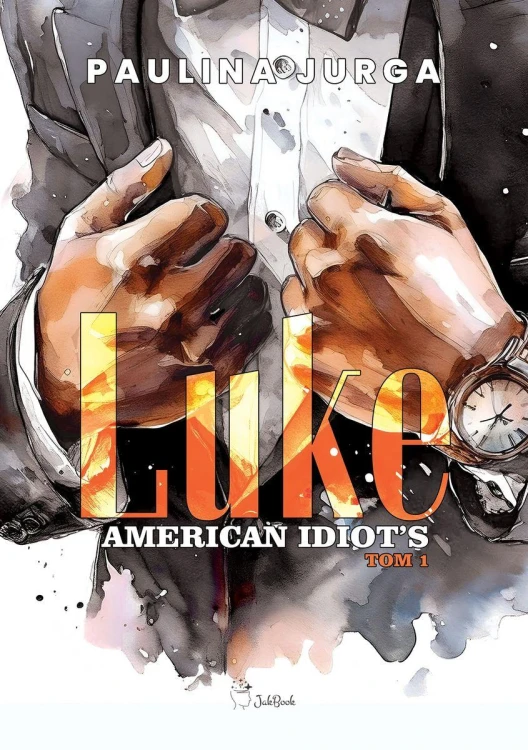Luke. American Idiot's. Tom 1, Paulina Jurga