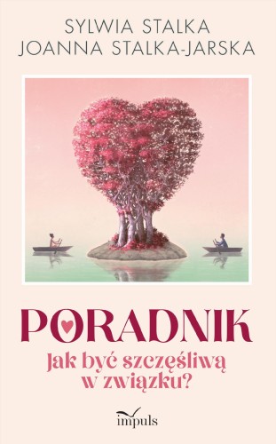 Poradnik Jak być szczęśliwą w związku?