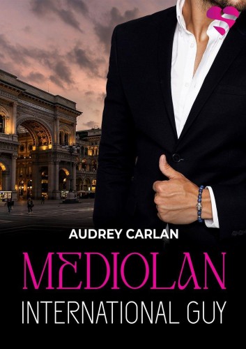 Mediolan. International Guy. Tom 4, Audrey Carlan
