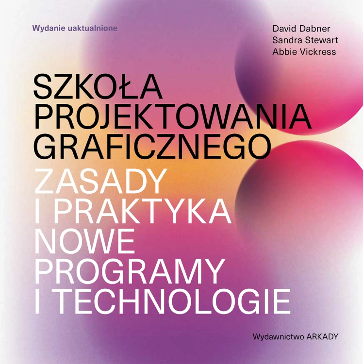Szkoła projektowania graficznego. Zasady i...