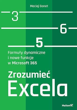 Zrozumieć Excela. Formuły dynamiczne i nowe...