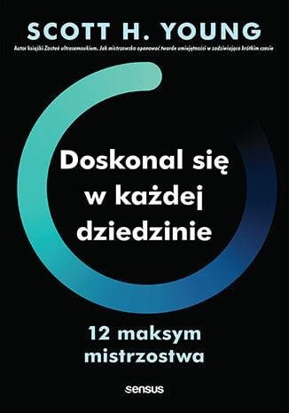 Doskonal się w każdej dziedzinie. 12 maksym...