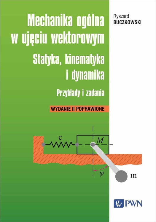 Mechanika ogólna w ujęciu wektorowym.....