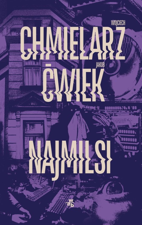 Najmilsi, Wojciech Chmielarz,Jakub Ćwiek