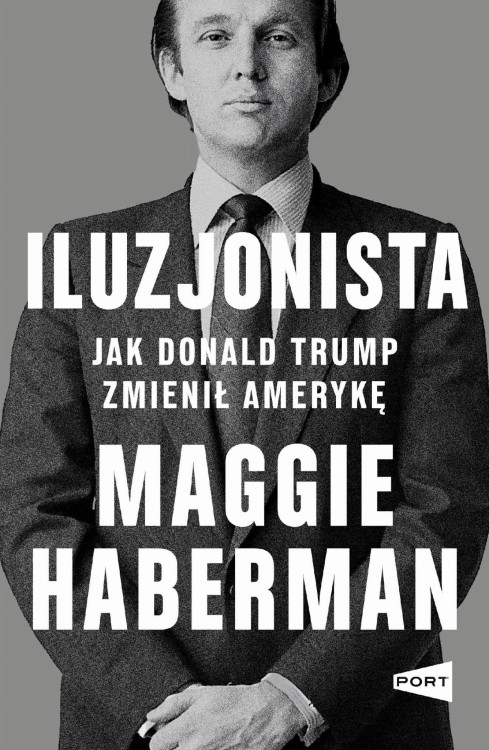 Iluzjonista. Jak Donald Trump zmienił Amerykę