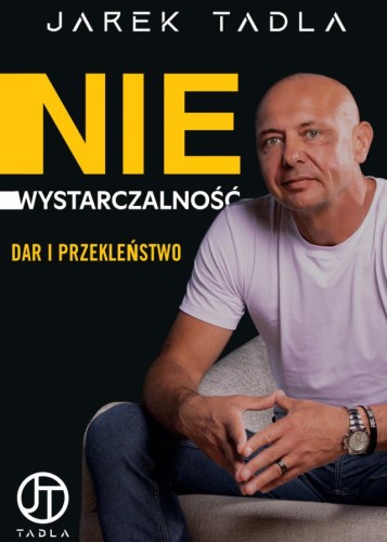 Niewystarczalność. Dar i Przekleństwo, Jarek Tadla