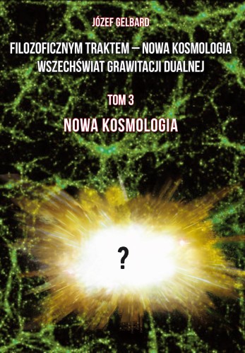 Filozoficznym traktem – Nowa Kosmologia....
