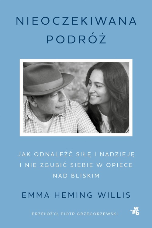Nieoczekiwana podróż. Jak odnaleźć siłę i...
