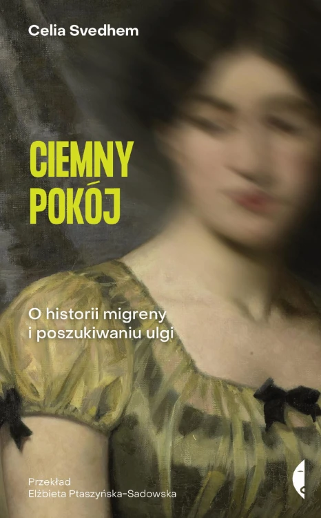 Ciemny pokój. O historii migreny i...