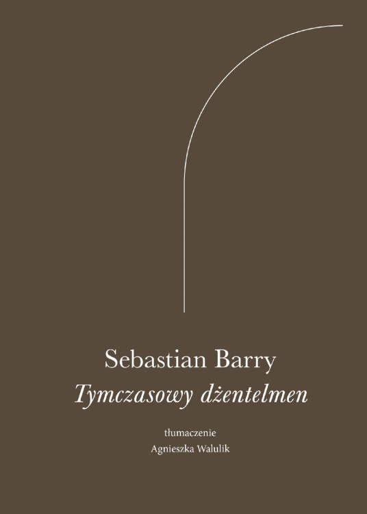 Tymczasowy dżentelmen, Sebastian Barry