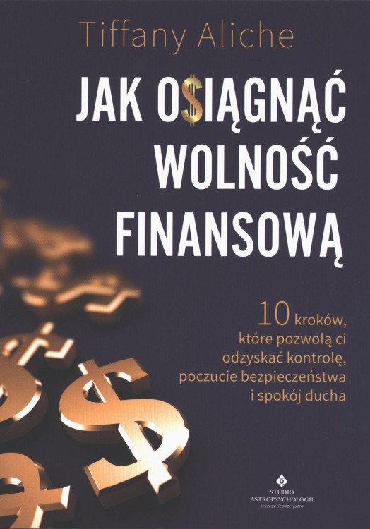 Jak osiągnąć wolność finansową. 10 kroków,...