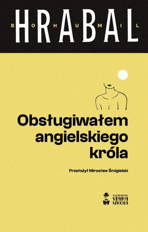 Obsługiwałem angielskiego króla, Bohumil Hrabal