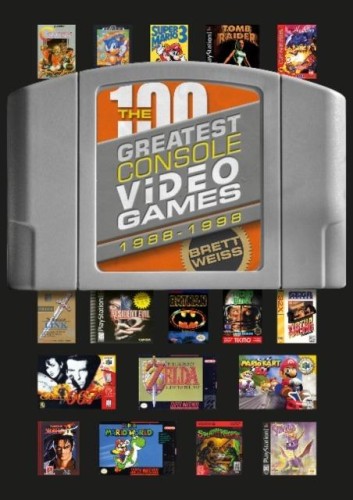 The 100 Greatest Console Video Games, Brett Weiss