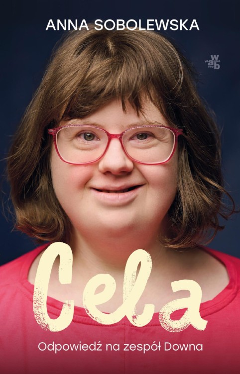 Cela. Odpowiedź na zespół Downa, Anna Sobolewska