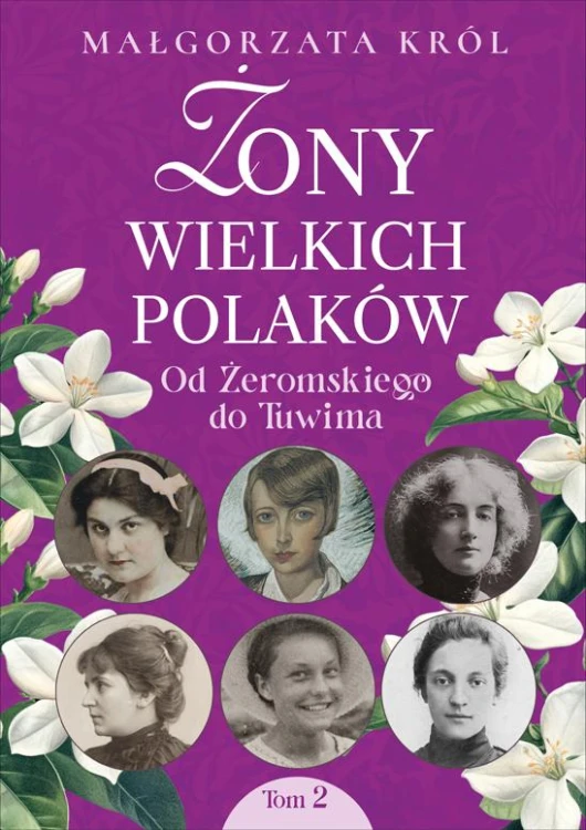 Żony wielkich Polaków. Od Żeromskiego do...