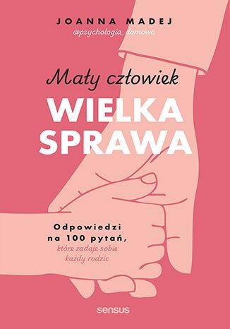 Mały człowiek, wielka sprawa. Odpowiedzi na...