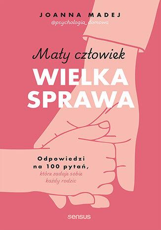Mały człowiek, wielka sprawa. Odpowiedzi na...