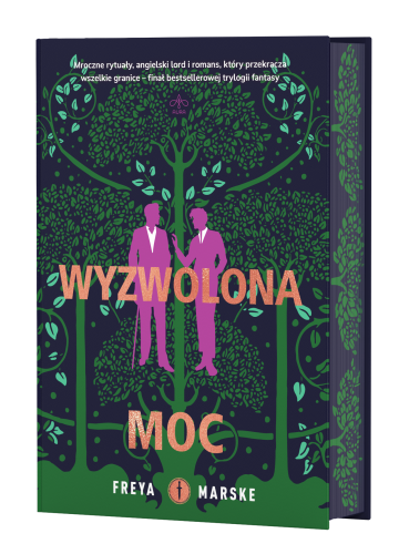 Wyzwolona moc (ilustrowane brzegi), Freya Marske