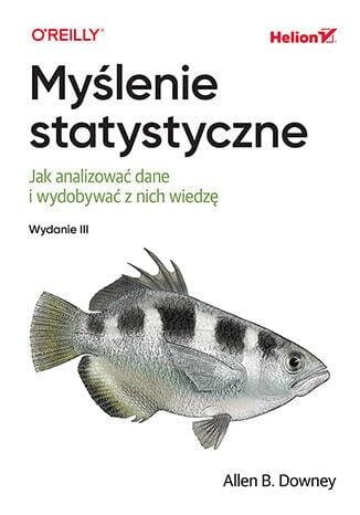 Myślenie statystyczne. Jak analizować dane i...