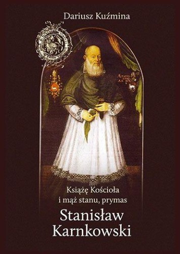 Książę Kościoła i mąż stanu, prymas Stanisław...