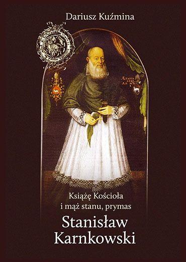 Książę Kościoła i mąż stanu, prymas Stanisław...