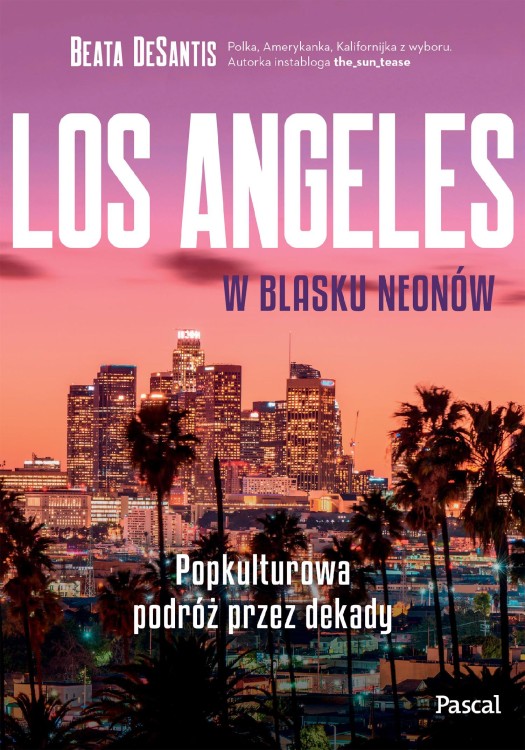 Los Angeles w blasku neonów. Popkulturowa...